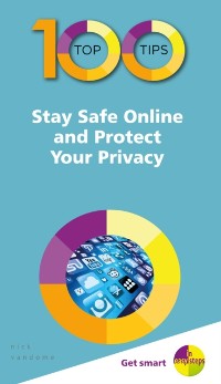 Cover 100 Top Tips - Stay Safe Online and Protect Your Privacy