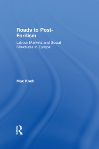 Cover Roads to Post-Fordism