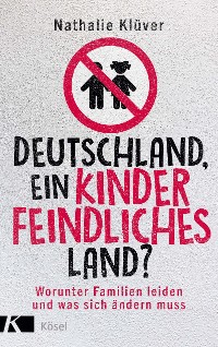 Cover Deutschland, ein kinderfeindliches Land?