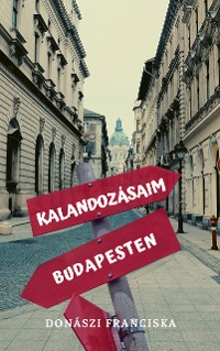 Cover Kalandozásaim Budapesten