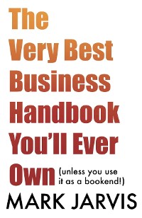 Cover The Very Best Business Handbook You'll Ever Own