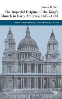 Cover Imperial Origins of the King's Church in Early America 1607-1783