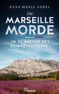 Cover Die Marseille-Morde - Im Schatten des Sainte-Victoire