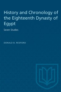 Cover History and Chronology of the Eighteenth Dynasty of Egypt
