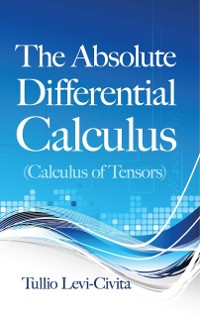 Cover Absolute Differential Calculus (Calculus of Tensors)