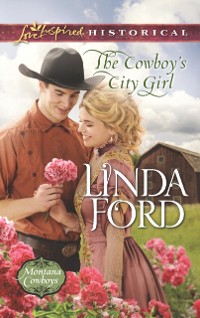 Cover Cowboy's City Girl (Mills & Boon Love Inspired Historical) (Montana Cowboys, Book 3)