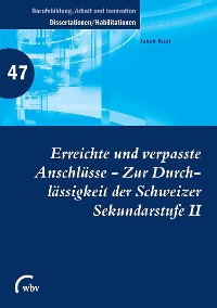 Cover Erreichte und verpasste Anschlüsse - Zur Durchlässigkeit der Schweizer Sekundarstufe II