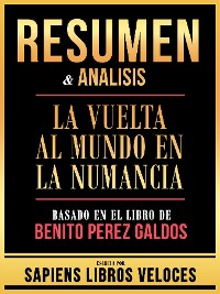 Cover Resumen & Analisis - La Vuelta Al Mundo En La Numancia - Basado En El Libro De Benito Perez Galdos