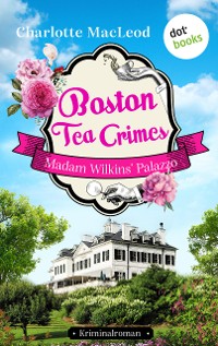 Cover Boston Tea Crimes – Madam Wilkins' Palazzo