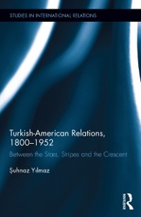 Cover Turkish-American Relations, 1800-1952