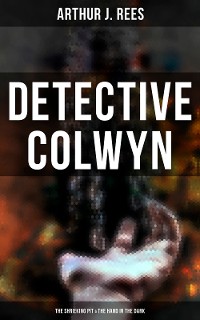 Cover Detective Colwyn: The Shrieking Pit & The Hand in the Dark