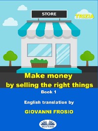 Cover Make Money By Selling The Right Things