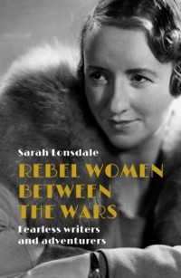 Cover Rebel Women Between the Wars