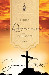 Cover Lendo Romanos com John Stott - Vol. 2 