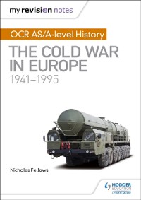 Cover My Revision Notes: OCR AS/A-level History: The Cold War in Europe 1941 1995