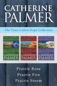 Cover Town Called Hope Collection: Prairie Rose / Prairie Fire / Prairie Storm