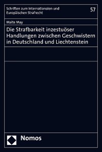 Cover Die Strafbarkeit inzestuöser Handlungen zwischen Geschwistern in Deutschland und Liechtenstein