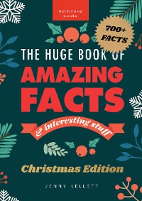 Cover The Huge Book of Amazing Facts and Interesting Stuff Christmas Edition