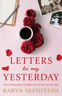 Cover Letters to My Yesterday