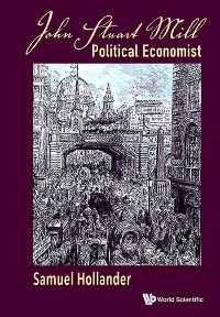 Cover JOHN STUART MILL: POLITICAL ECONOMIST