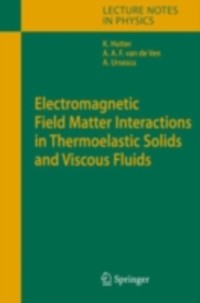 Cover Electromagnetic Field Matter Interactions in Thermoelasic Solids and Viscous Fluids