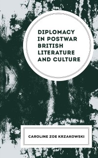 Cover Diplomacy in Postwar British Literature and Culture