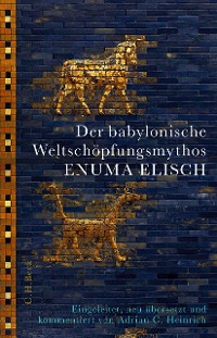 Cover Der babylonische Weltschöpfungsmythos Enuma Elisch