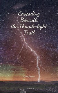 Cover Cascading Beneath the Thunderlight Trail