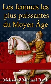 Cover Les Femmes Les Plus Puissantes Du Moyen Âge