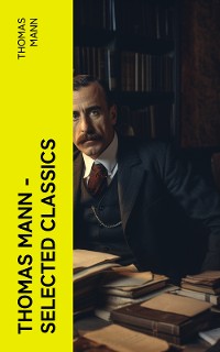 Cover Thomas Mann – Selected Classics