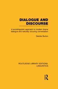 Cover Dialogue and Discourse (RLE Linguistics C: Applied Linguistics)