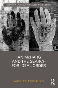 Cover Ian McHarg and the Search for Ideal Order