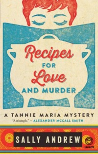 Cover Recipes for Love and Murder: A Tannie Maria Mystery