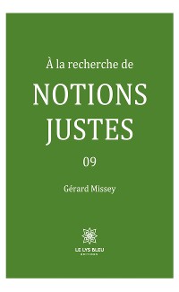 Cover À la recherche de notions justes - Tome 9