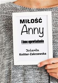 Cover Miłość Anny i inne opowiadania