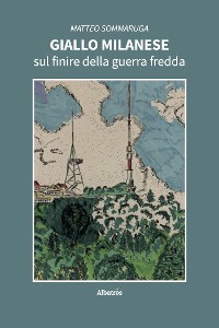 Cover Giallo milanese sul finire della guerra fredda