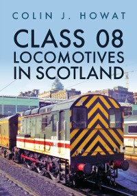 Cover Class 08 Locomotives in Scotland