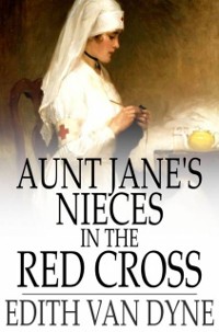 Cover Aunt Jane's Nieces in the Red Cross