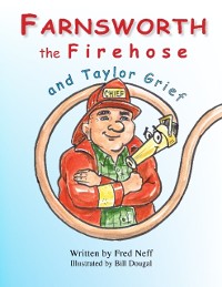 Cover Farnsworth the Firehose and Taylor Grief