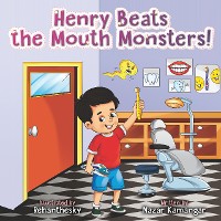 Cover Henry Beats the Mouth Monsters!