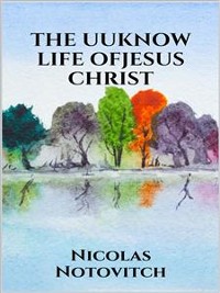 Cover The Unknown Life of Jesus Christ