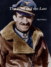 Cover The First and The Last by Adolf Galland