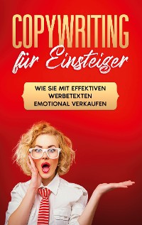 Cover Copywriting für Einsteiger: Wie Sie mit effektiven Werbetexten emotional Verkaufen