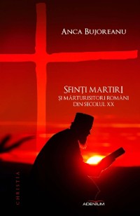 Cover Sfinți martiri și mărturisitori români din secolul XX