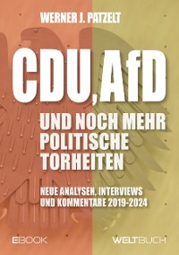 Cover CDU, AfD und noch mehr politische Torheiten : Neue Analysen, Interviews und Kommentare 2019-2024