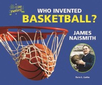 Cover Who Invented Basketball? James Naismith