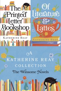 Cover Katherine Reay Collection: The Winsome Novels