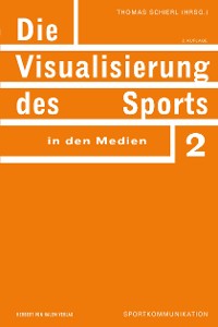 Cover Die Visualisierung des Sports in den Medien