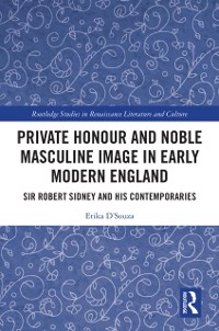 Cover Private Honour and Noble Masculine Image in Early Modern England