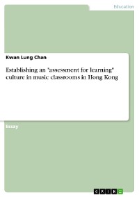 Cover Establishing an "assessment for learning" culture in music classrooms in Hong Kong